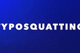 Typosquatting / URL Hijacking