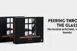 The Book Titled Peering through the Glass: Travelogue in Pictures, (Volume 1) Canada Written by…