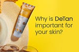 Why is DeTan important for your skin?