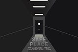 Safe Place movie poster with a long hallway, black walls, and a door at the end of the hallway. Text, centered, reads Safe Place with additional movie credits.