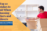 TOP 10 MISTAKES TO AVOID WHEN CHOOSING PACKERS AND MOVERS