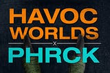Havoc Worlds x PHRCK cross-staking