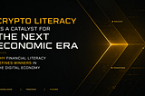 Crypto Literacy as a Catalyst for the Next Economic Era