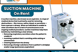 The Benefits of Suction Machine on Rent for Your Medical Needs