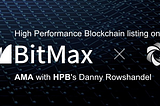 Otázky a odpovědi s Danny Rowshandelem z HPB k příležitosti zalistování na BitMax