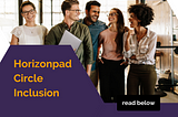 The Horizonpad Circle Inclusion ( HCI)