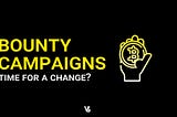 Bounty campaigns evolution