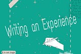 CRAFT ESSAY: Writing an Experience