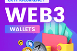 Top Picks for Cryptocurrency web3 Wallets