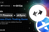 Join XY Finance x zkSync Cross-Chain Trading Game on Galxe and Win From 2,000U Prize Pool!