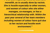 “Within the past year several of her team members including women of colour have quit due to her…