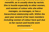 “Within the past year several of her team members including women of colour have quit due to her…