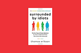 Book Sips #55 — ‘Surrounded by Idiots’ by Thomas Erikson