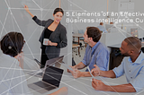 5 ELEMENTS OF AN EFFECTIVE BUSINESS INTELLIGENCE CULTURE