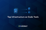 Top Infrastructure as Code (IaC) Tools 2022