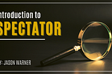 Introduction to Spectator