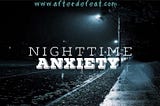 Nighttime Anxiety