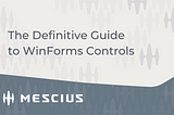 The Definitive Guide to WinForms Controls