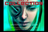 Universal Crypto Club is a collection of works of art created by a large number of artists. Artworks are added to this daily and our goal is to make this site the most popular collection by September 2022. We are currently making arrangements for that. Become a proud member of our group today and reap the benefits. Join us today