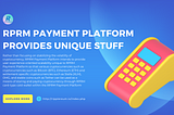 RPRM Payment Platform Provides Unique Stuff