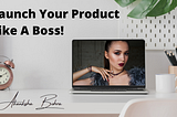 Launch your product like a boss!