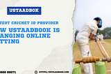 How Ustaadbook Became the Fastest Cricket ID Provider