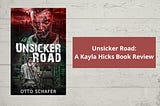 Unsicker Road: A Kayla Hicks Book Review