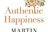 Authentic Happiness