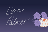 Text says “Lisa Palmer” in italic font, on a purple background. To the right is a graphic image of a pumpkin.
