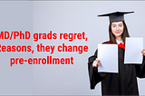 Do MD/PhD grads regret? Reasons? What’d they change pre-enrollment?