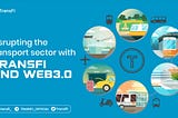 DISRUPTING THE TRANSPORT SECTOR WITH TRANSFI AND WEB3.0