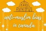 Anti-Muslim Bias in Canada