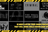 15 Must-Listen True Crime Podcasts That Will Send Chills Down Your Spine