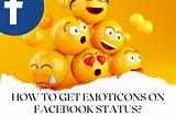 How to Get Emoticons on Facebook Status?