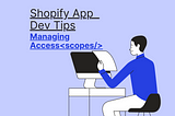 Managing Access scopes for Shopify Apps