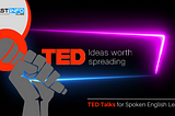 How Listening TED Talks Help To Improve Spoken English Skills