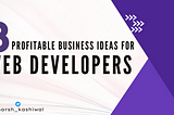 Business Ideas for Web Developers