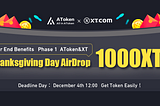 Thanksgiving Day AirDrop 1000XT！（AToken&XT）