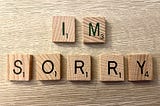 You Apologized — Now What? Why Saying Sorry Isn’t Enough