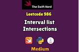 Swift Leetcode Series: Interval List Intersections