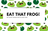 Jumpstart Your Productivity: A Review of the First Five Chapters in Brian Tracy’s ‘Eat That Frog!’