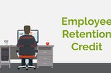 IRS ISSUE GUIDANCE REGARDING THE RETROACTIVE TERMINATION OF THE EMPLOYEE RETENTION CREDIT