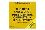 The Best and Worst Presidential Cabinets in U.S. History