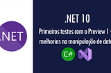 .NET 10: primeiros testes com o Preview 1 + melhorias na manipulação de datas com ISOWeek