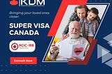 Super Visa Service In Toronto- 
KDM Immigration