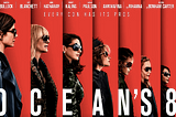 Ocean’s 8: In Review