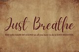 JUST BREATHE