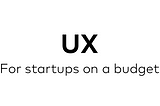 Feasible UX Design Hacks For
Beginners At A Crunch!