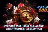 Mega888 Hub: Your All-In-One Entertainment Destination