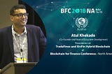 Atul Khekade presents TradeFinex and XinFin Hybrid Blockchain at BFC 2018 North America
